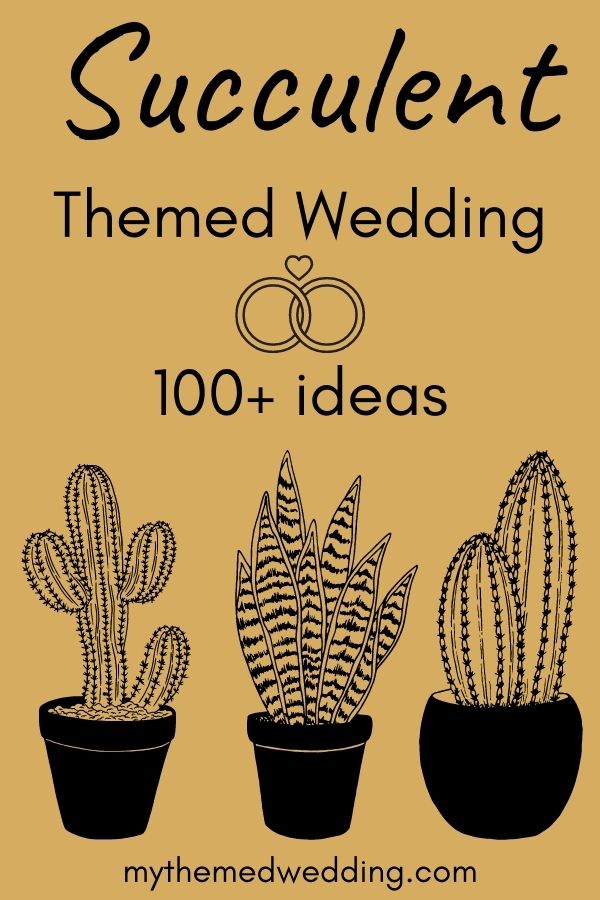succulent themed wedding ideas cactus